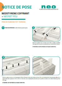 Notice de pose de l'entrevous Neostyrène Coffrant et des rupteurs de la boîte Neoset Feu pour la mise en œuvre d'un plancher en toit-terrasse